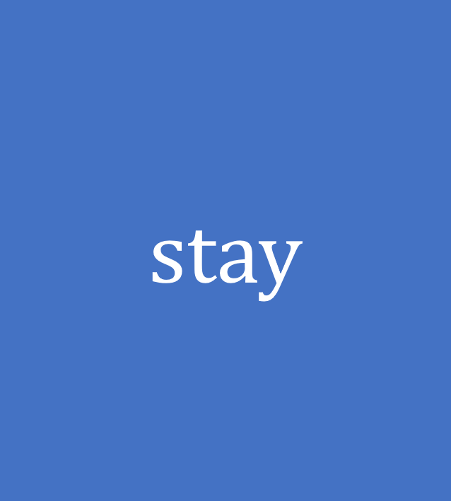 stay