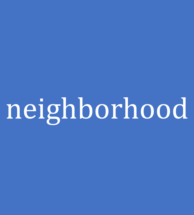 neighborhood