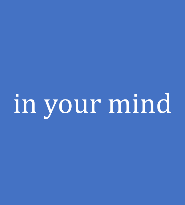 in your mind