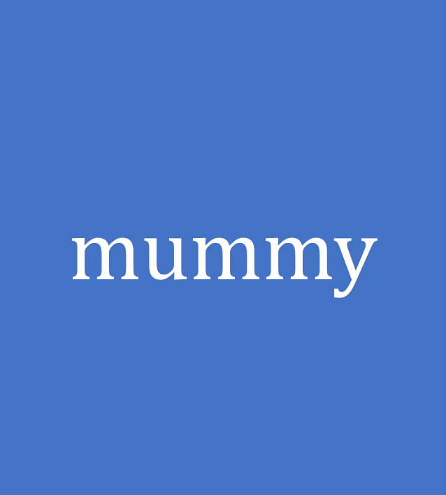 mummy