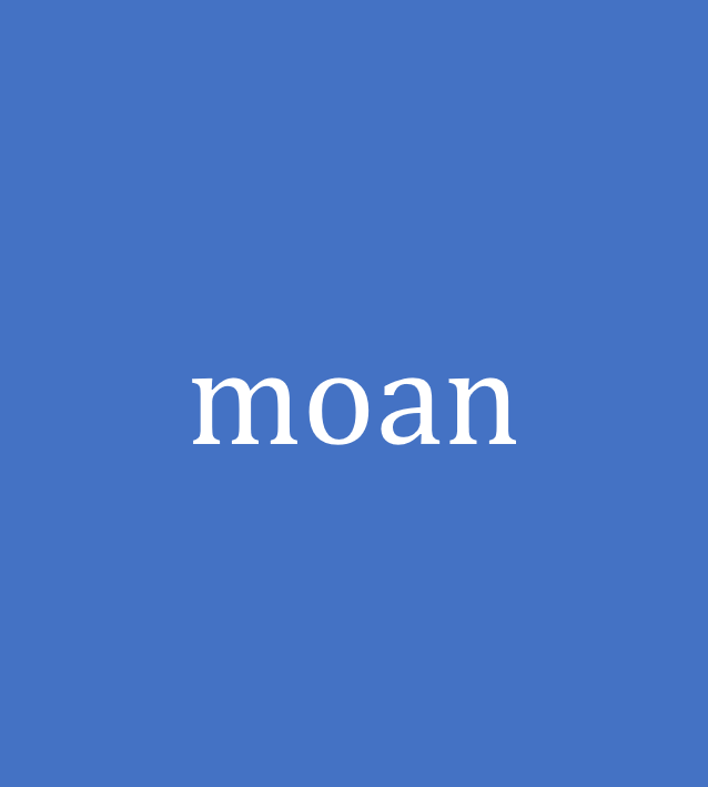 moan