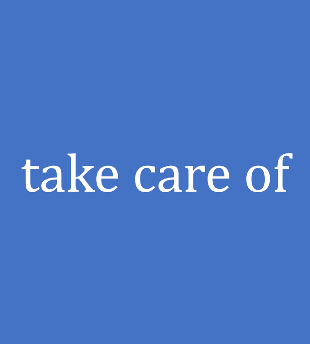 take care of
