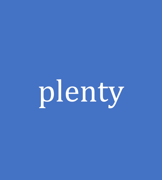 plenty