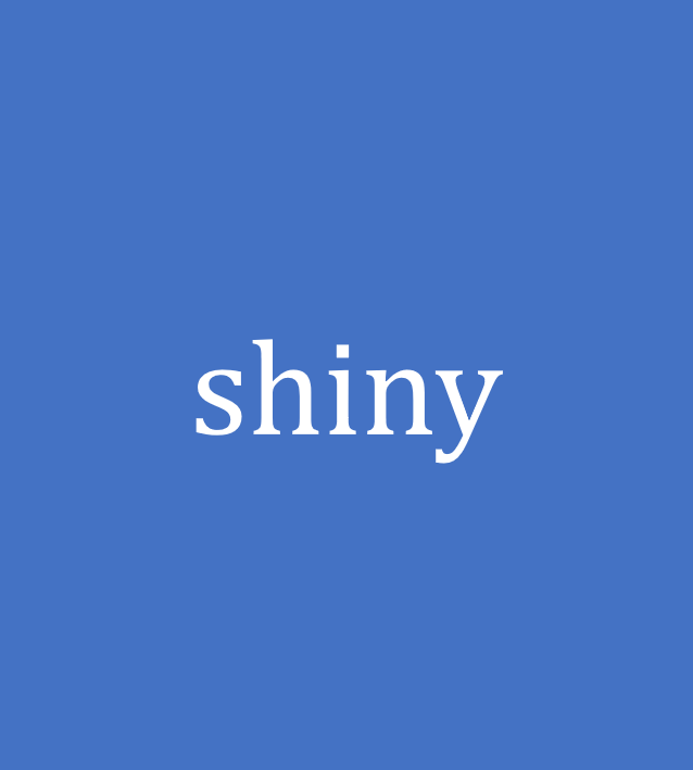 shiny