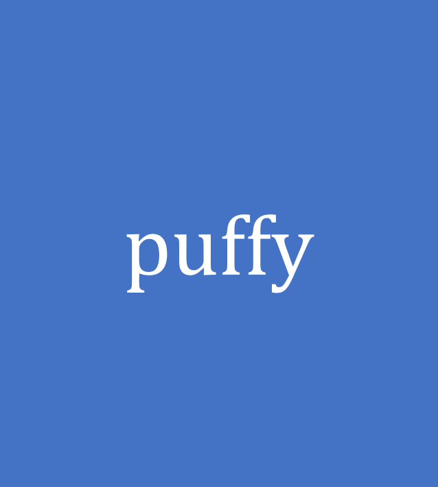 puffy