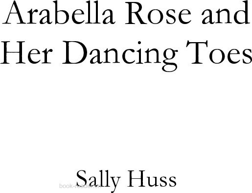 Arabella Rose And Her Dancing Toes – Rhyming Picture Book