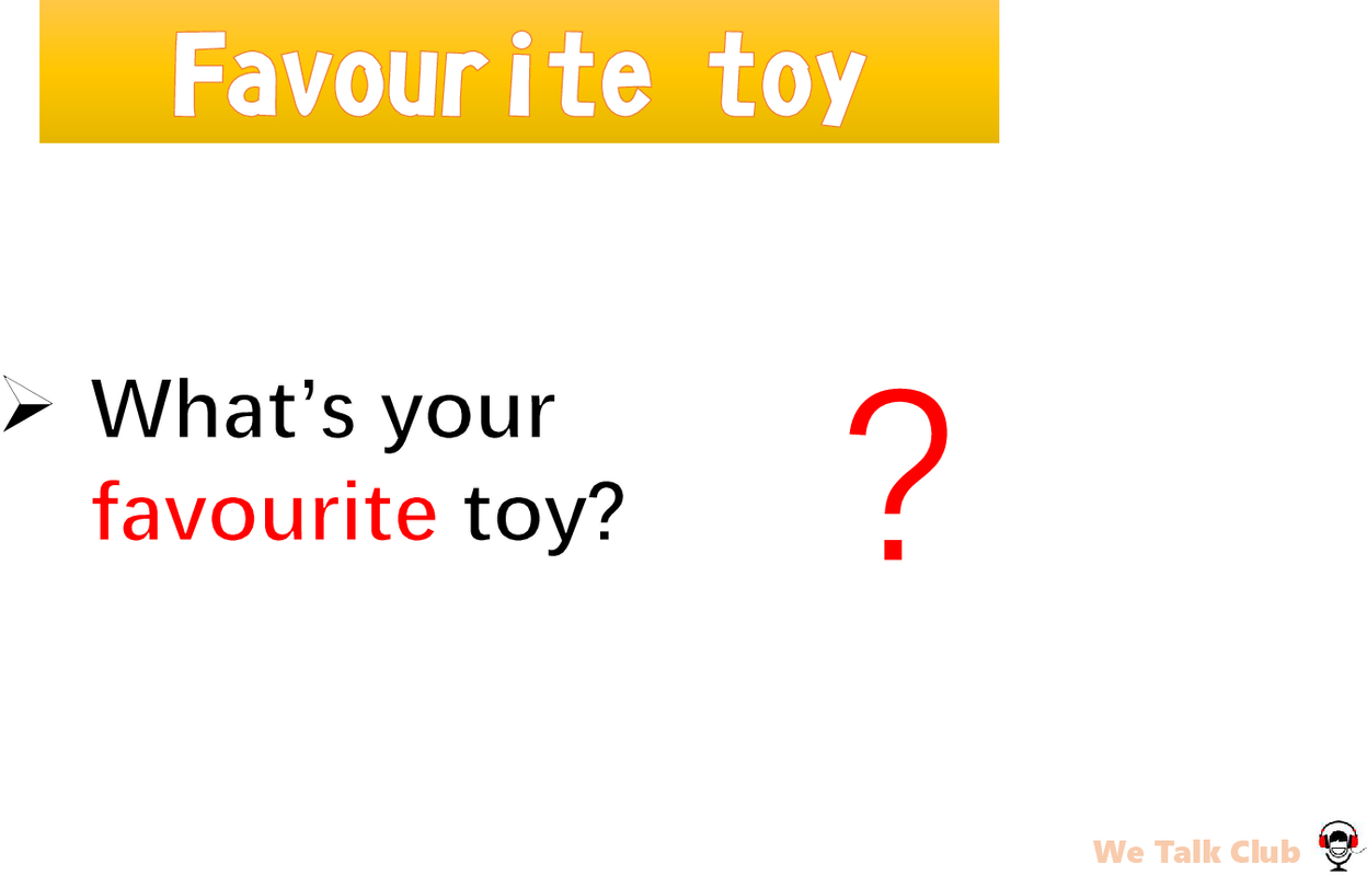Unit 2-Favourite Toy