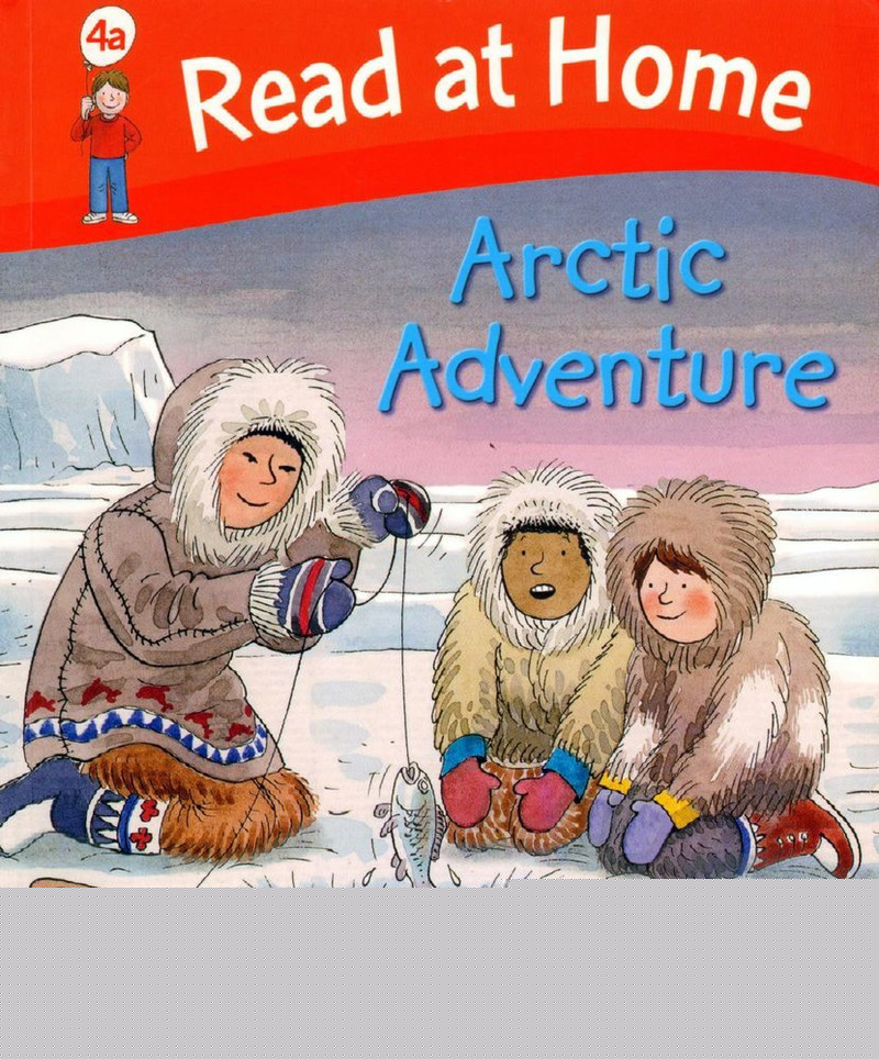牛津树家庭版 4A Arctic Adventure -- 绘本听读宝在线台词全文
