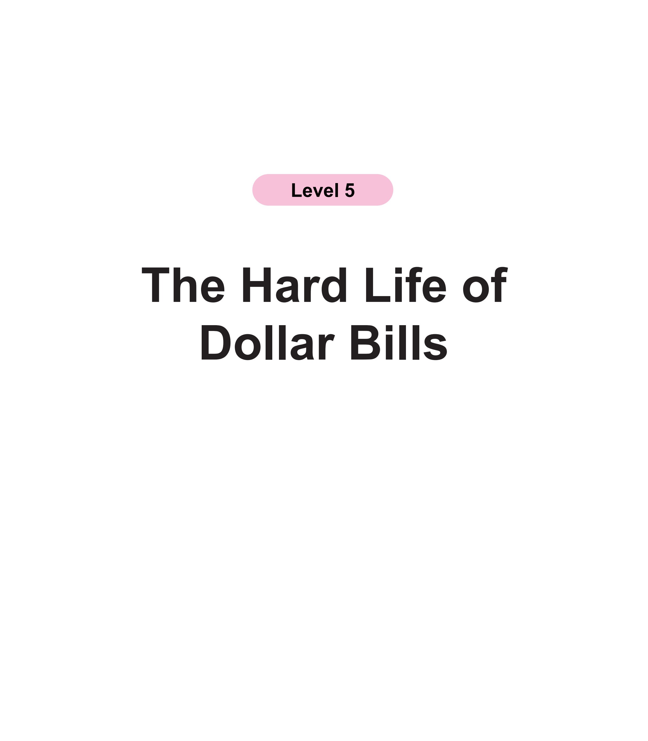 The Hard Life of Dollar Bills