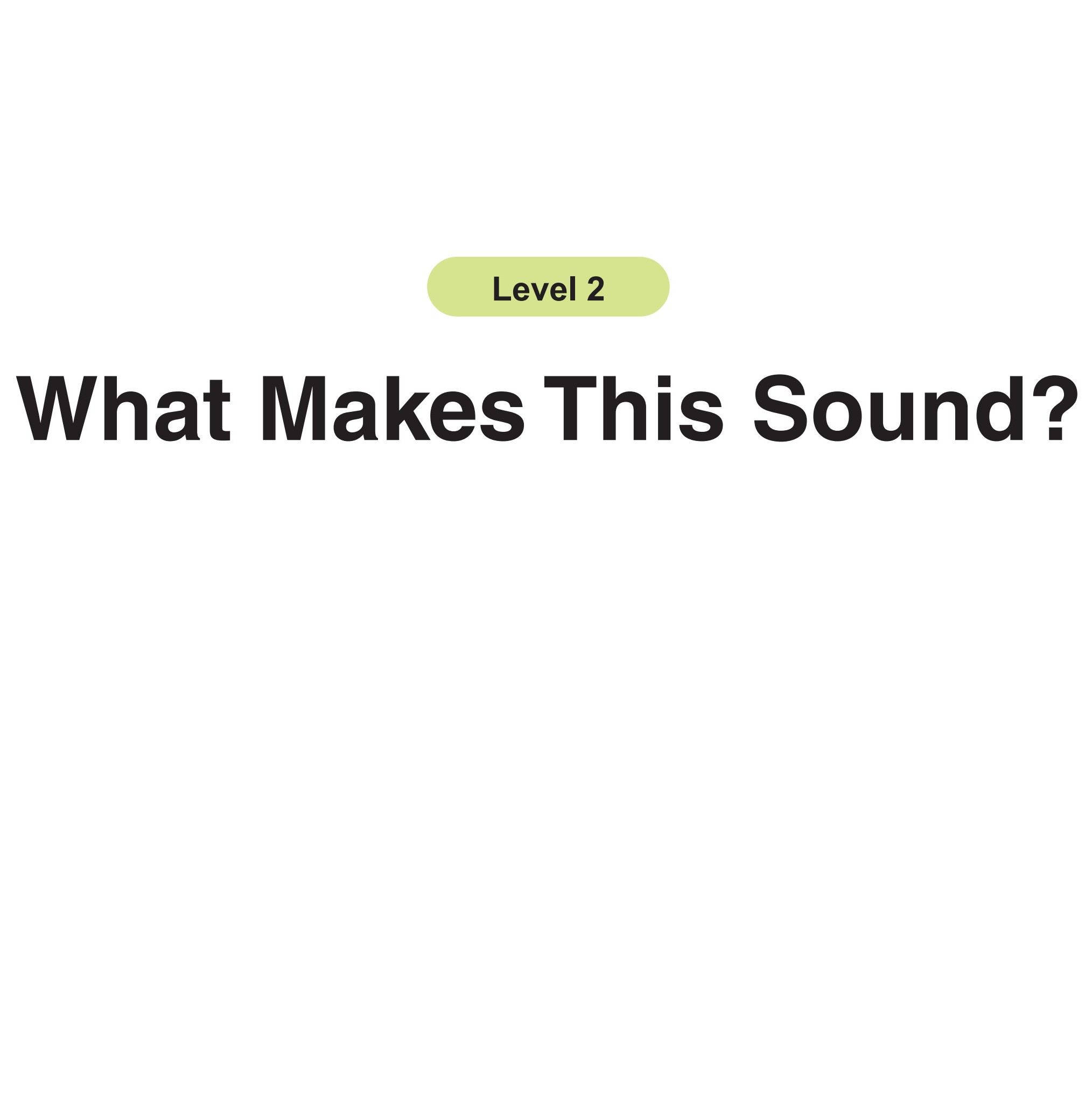 What Makes This Sound?