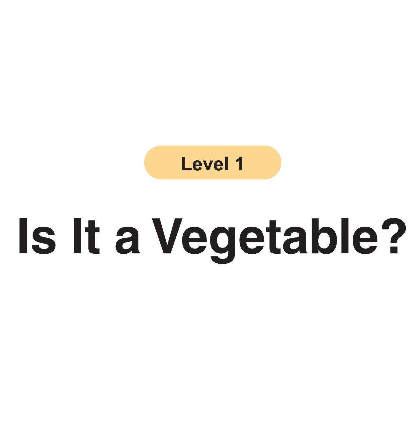 Is It a Vegetable?