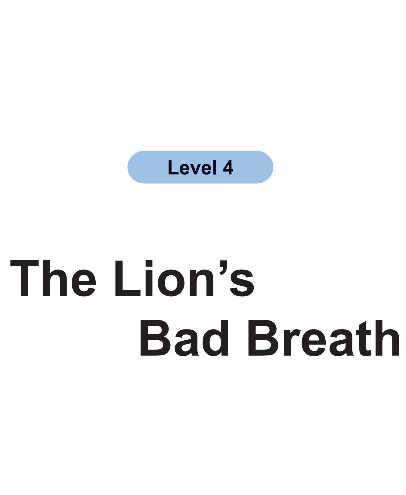 The Lion’s Bad Breath