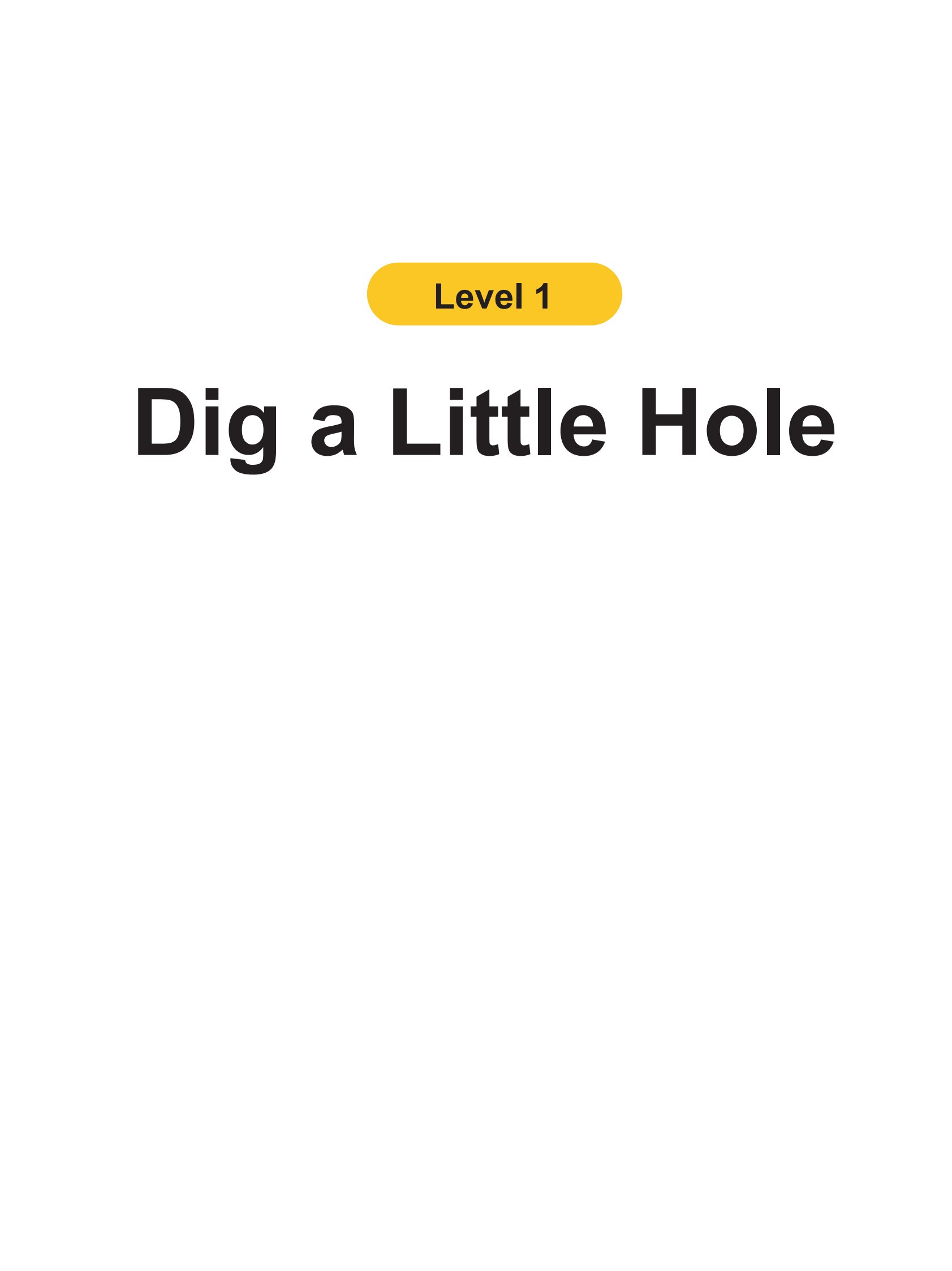 Dig a Little Hole