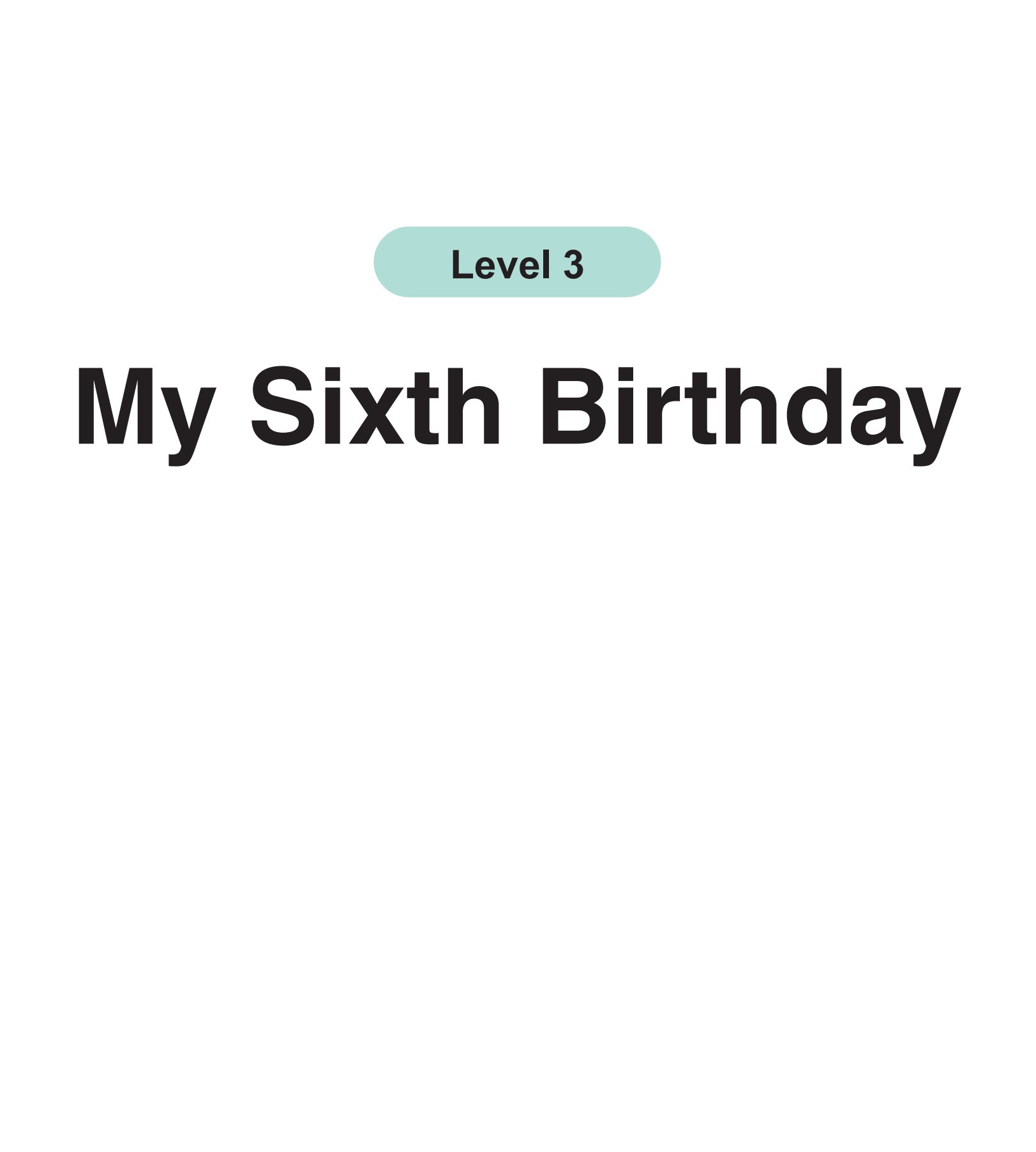 My Sixth Birthday
