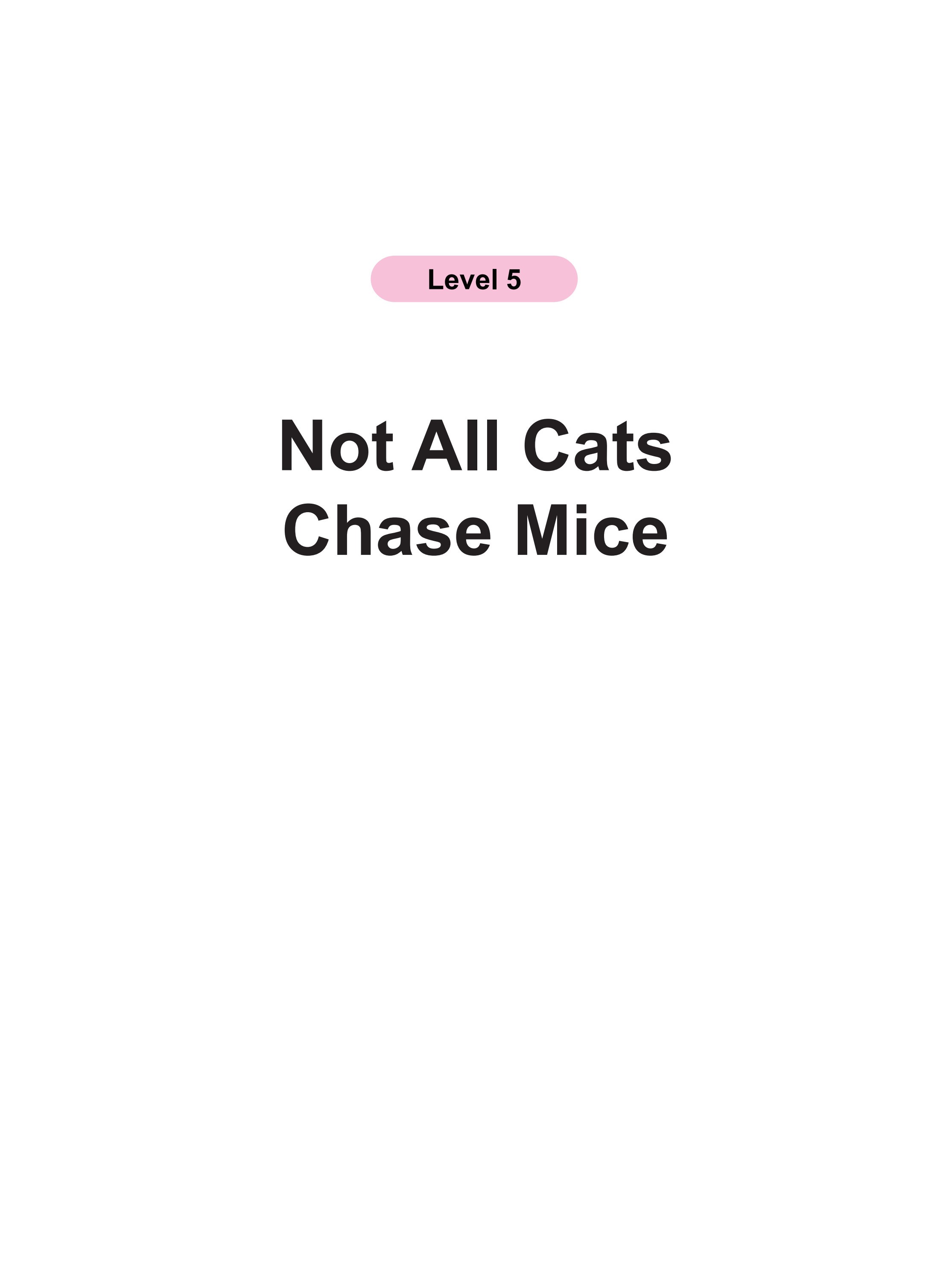 Not All Cats Chase Mice