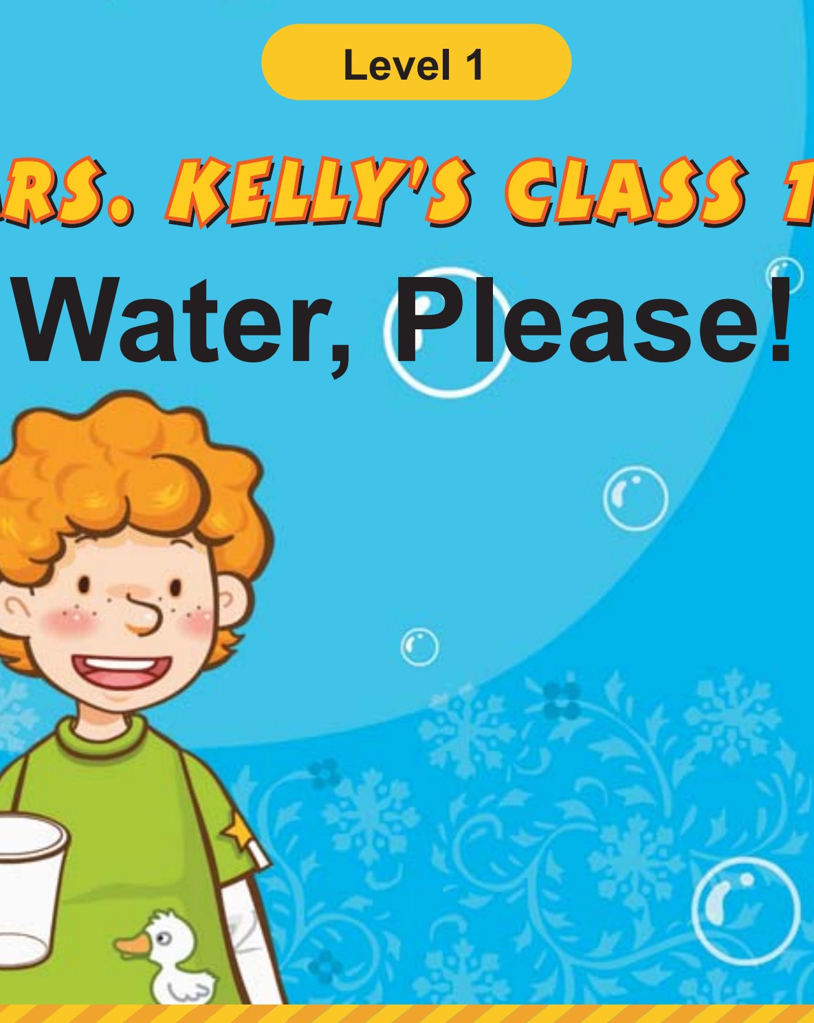 Water, Please!