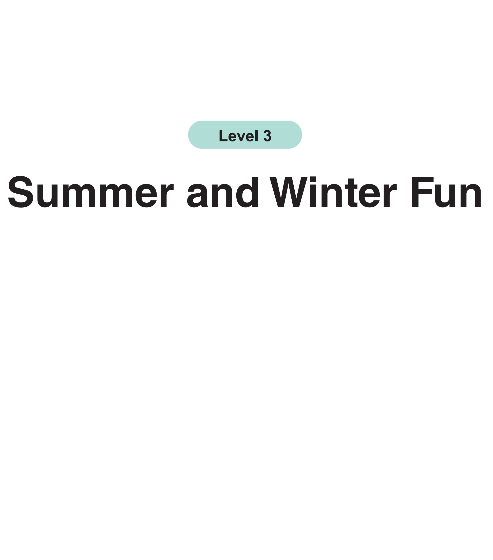 Summer and Winter Fun
