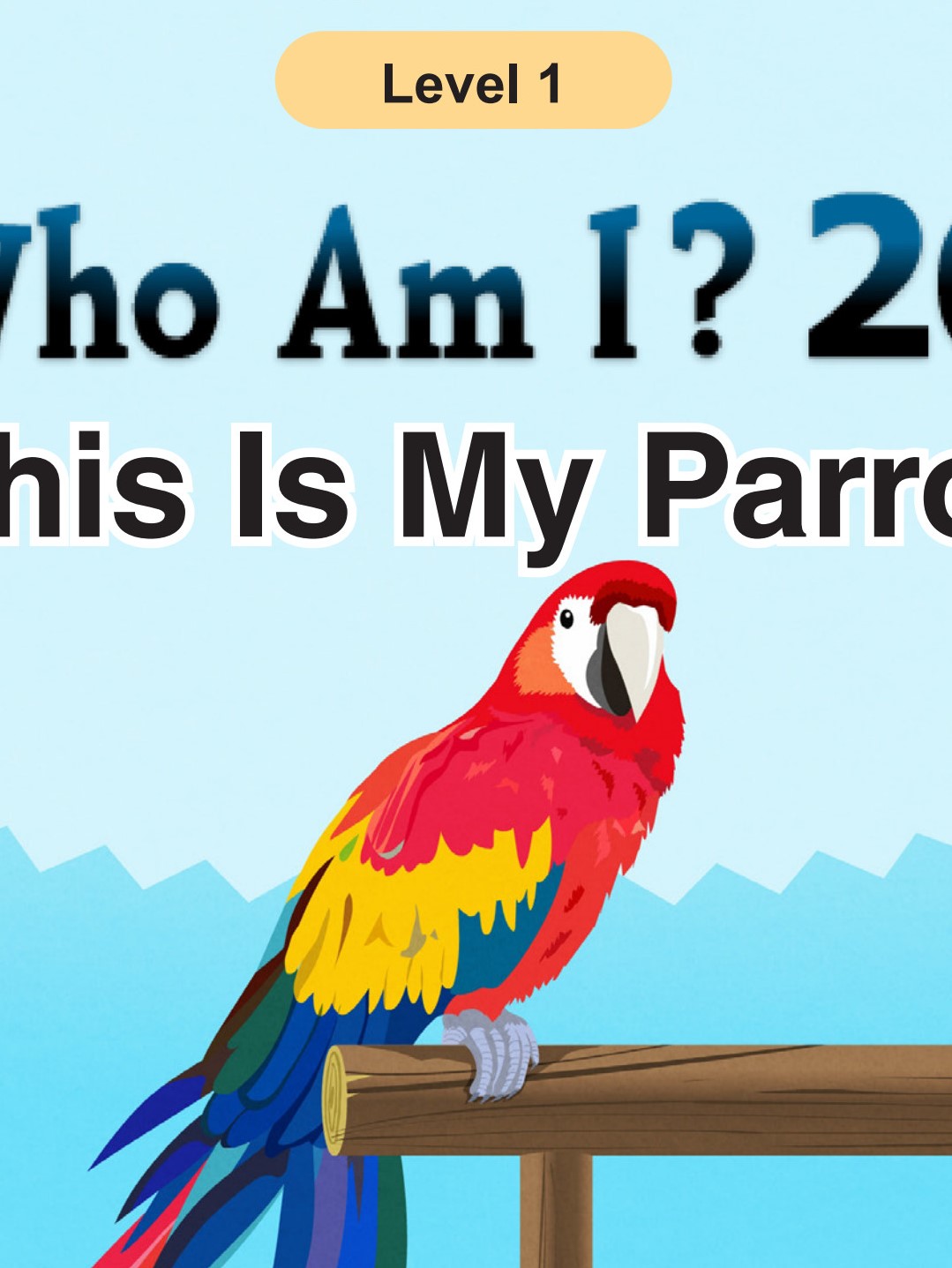 Who Am I  - This Is My Parrot