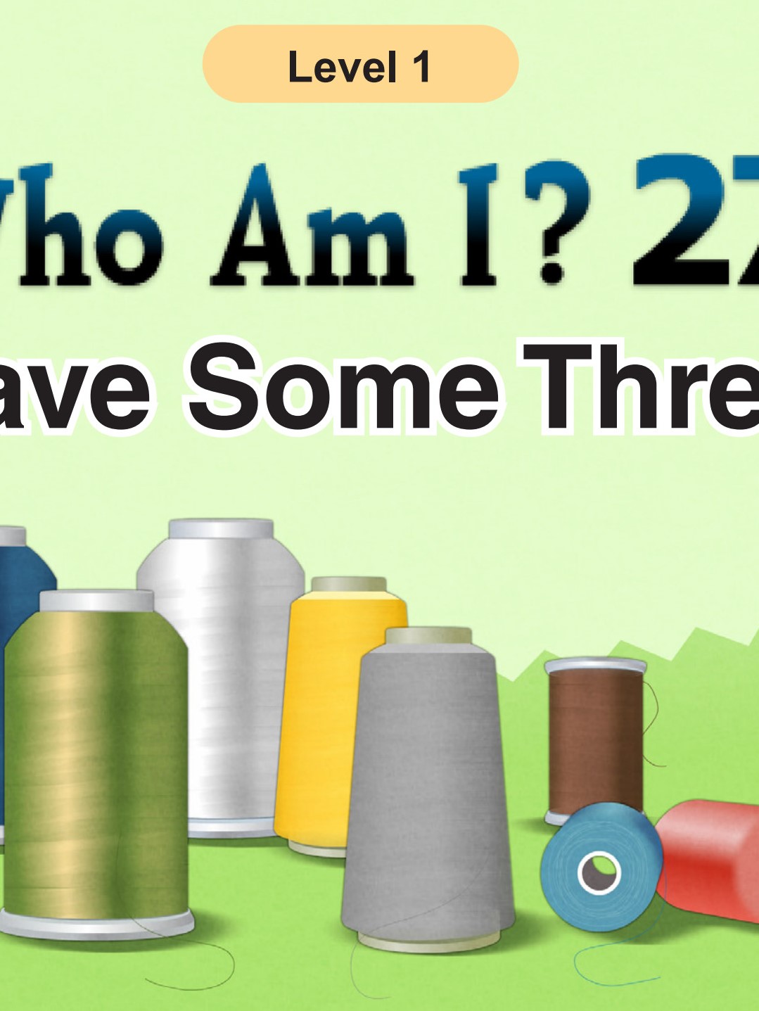 Who Am I - I Have Some Thread