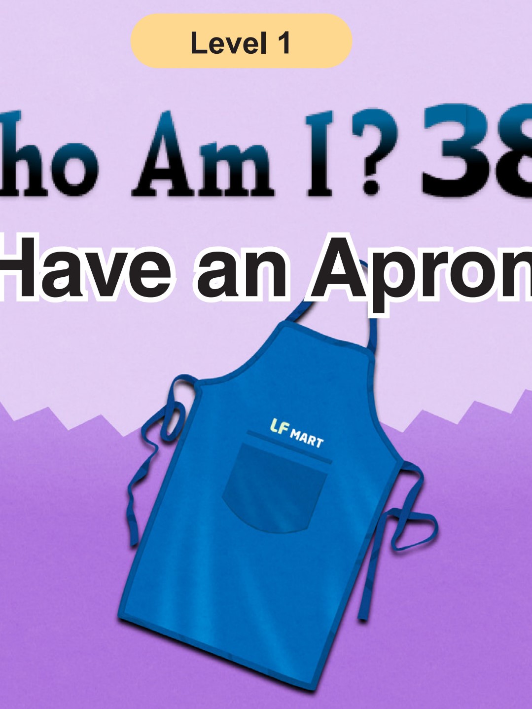 Who Am I  - I Have an Apron