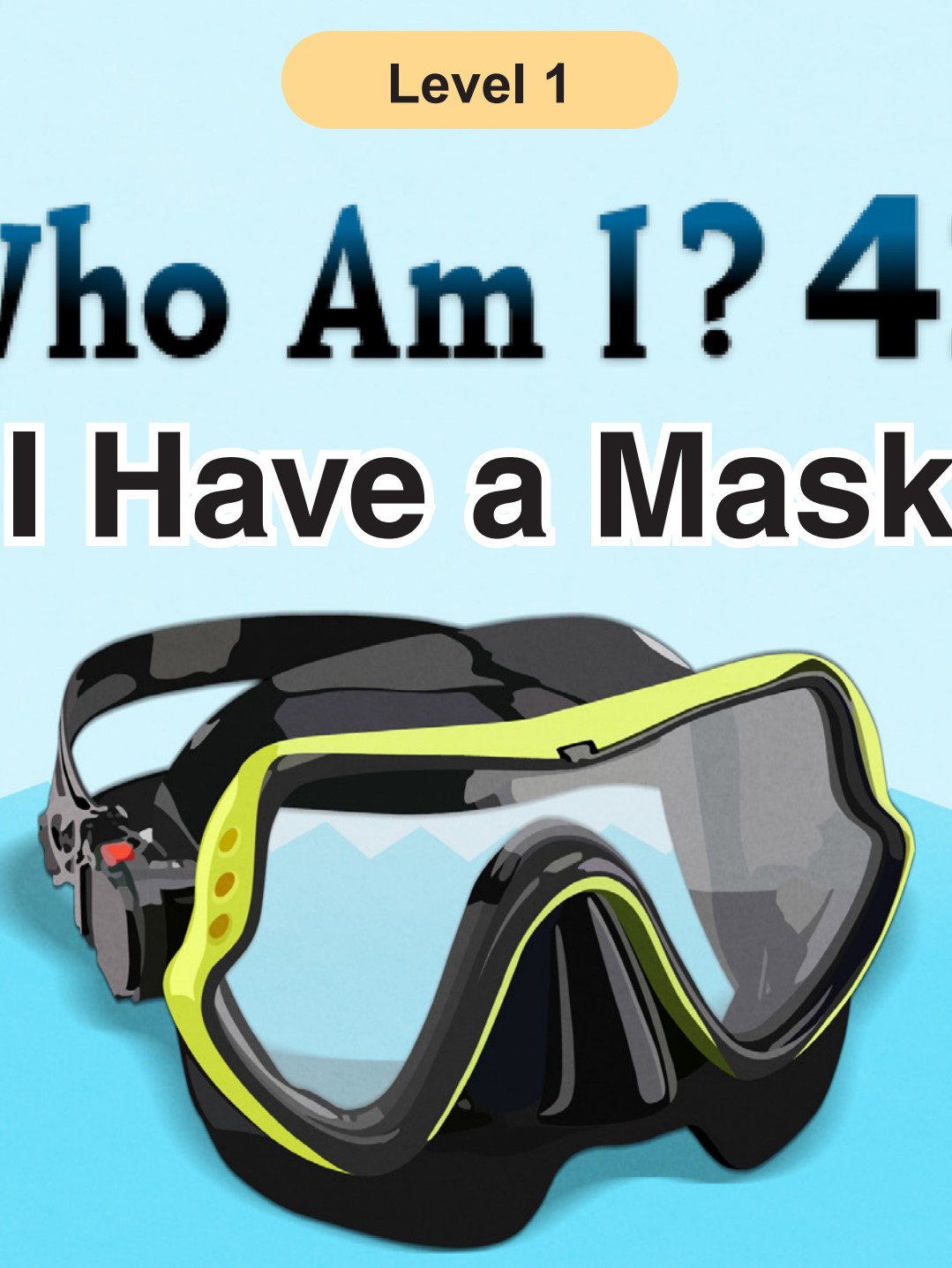 Who Am I  - I Have a Mask