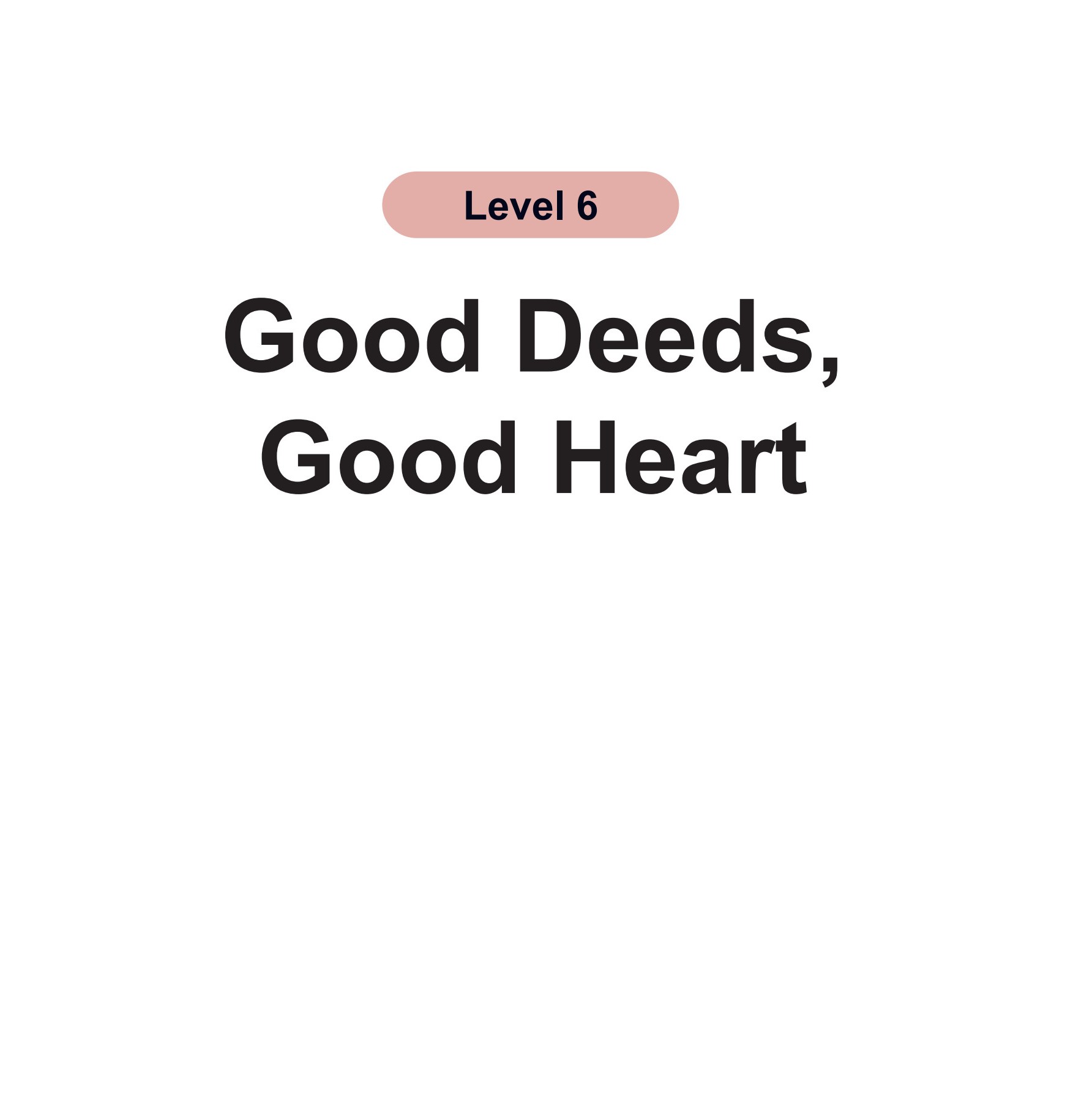 Good Deeds, Good Heart