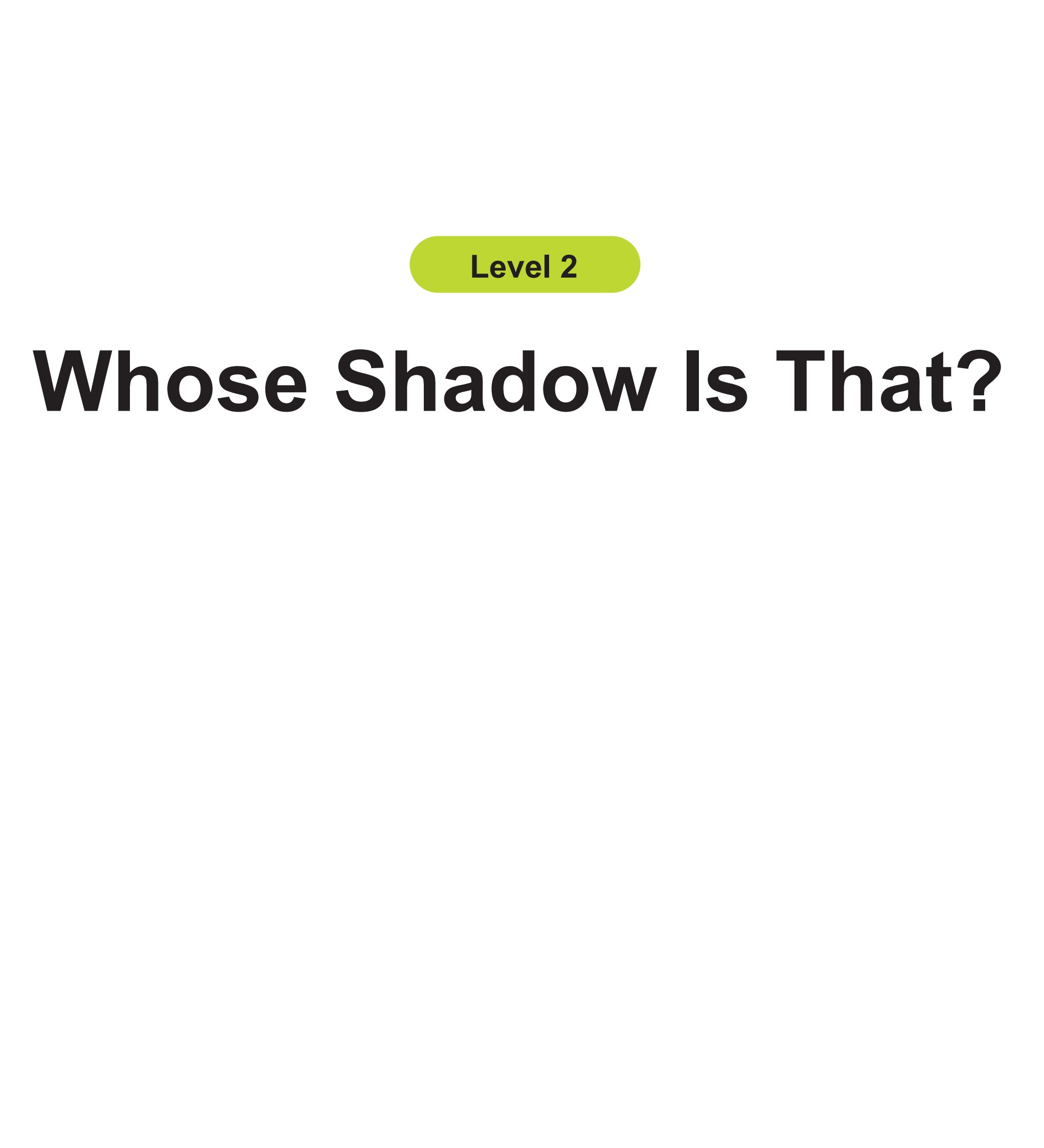 Whose Shadow Is That?