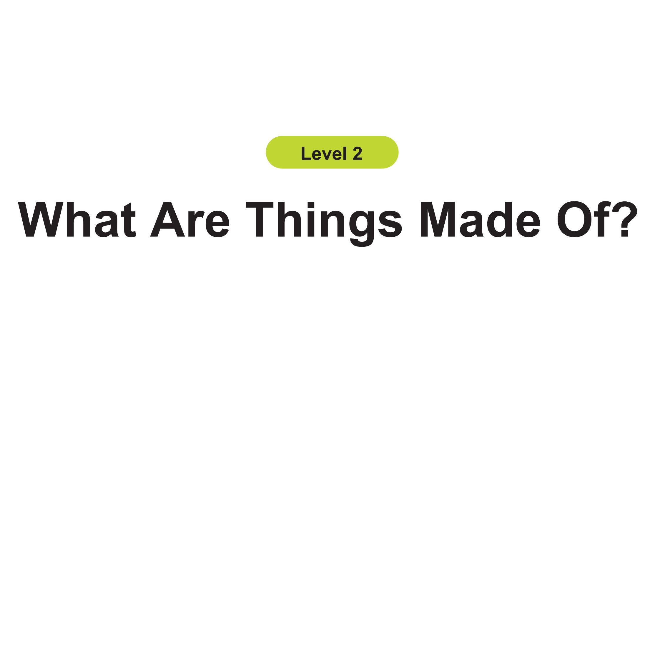 What Are Things Made Of?