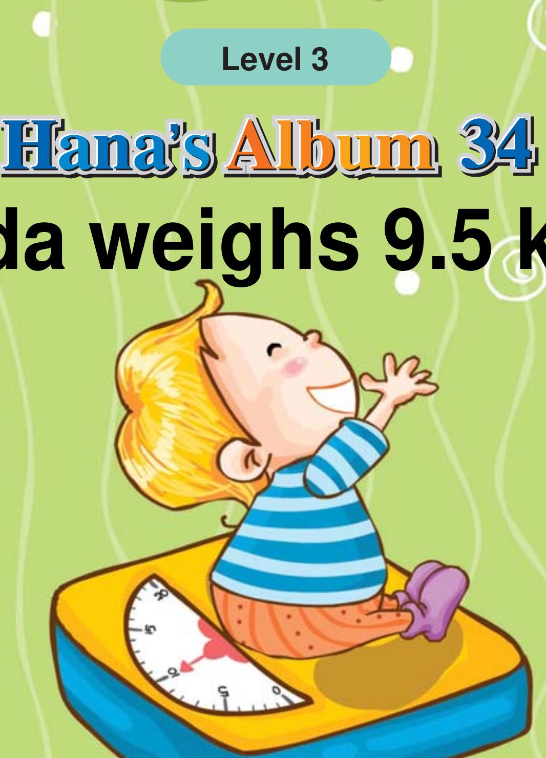 Hada Weighs 9.5 Kilograms