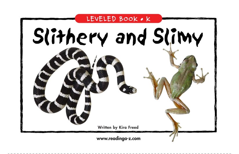 Slithery and Slimy