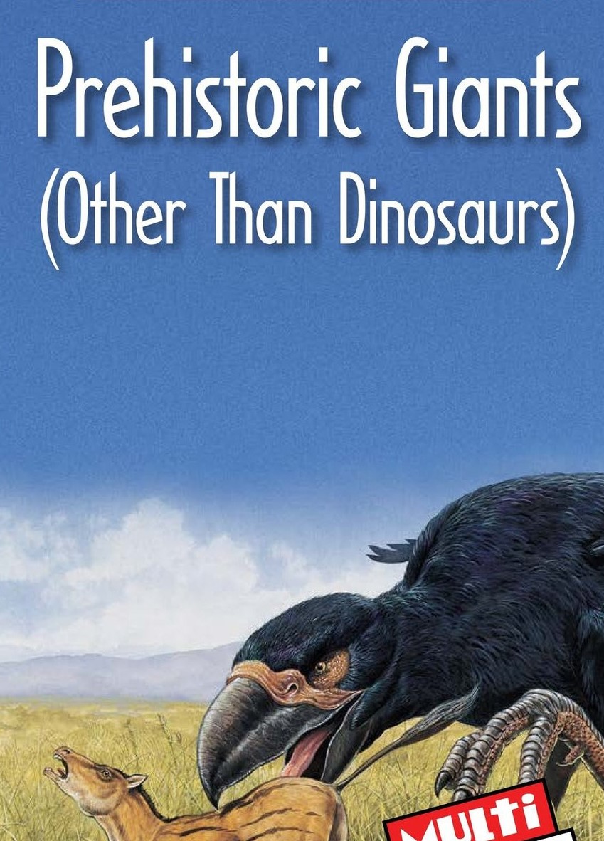 Prehistoric Giants (Other Than Dinosaurs)