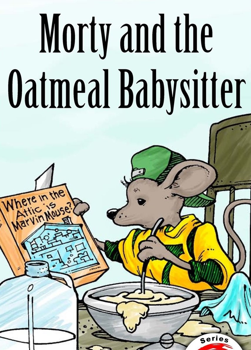 Morty and the Oatmeal Babysitter