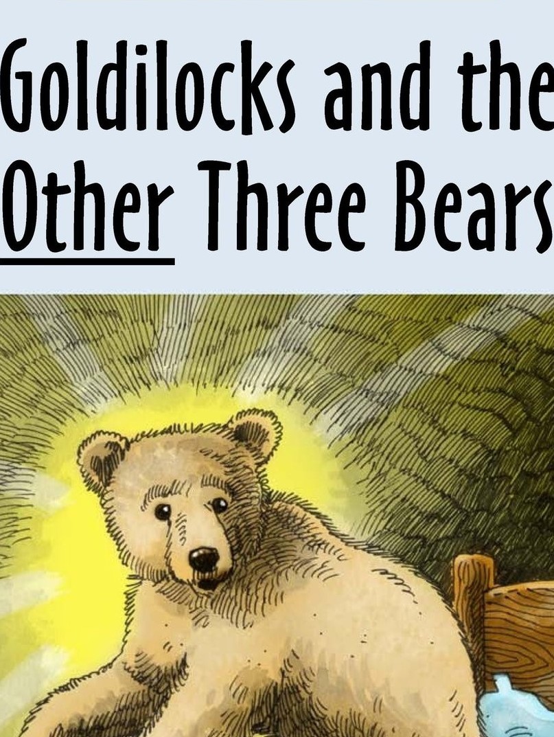 Goldilocks and the Other Three Bears
