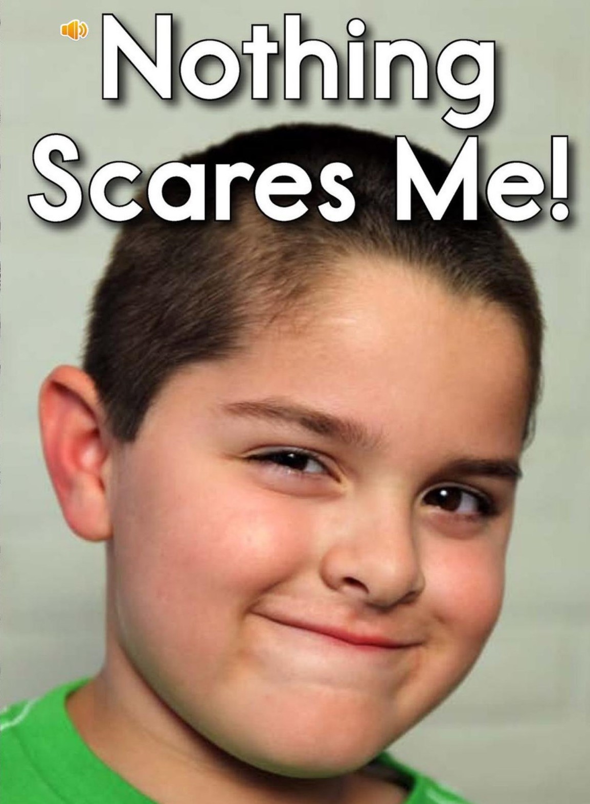 Nothing Scares Me!